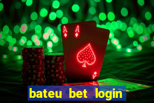 bateu bet login entrar na minha conta